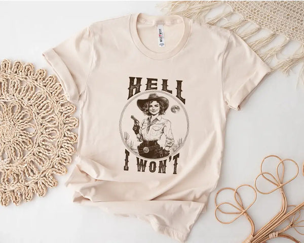 Hell I Won’t – Rebel Cowgirl Tee Shirt